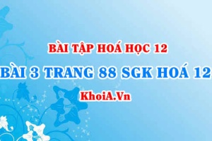 Bài 3 trang 88 SGK Hoá 12: Tính chất vật lí, tính chất hoá học của Kim loại, dãy điện hoá kim loại